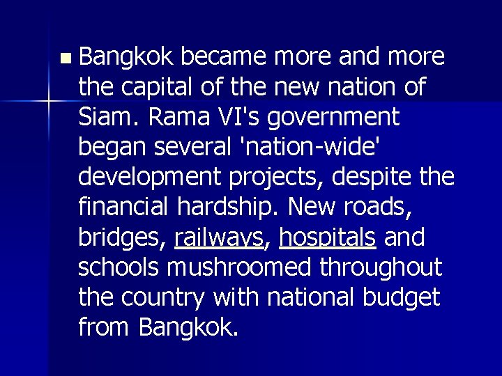 n Bangkok became more and more the capital of the new nation of Siam.