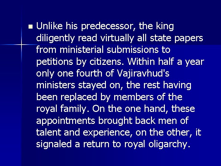 n Unlike his predecessor, the king diligently read virtually all state papers from ministerial