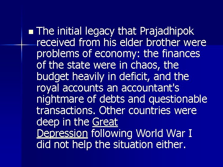 n The initial legacy that Prajadhipok received from his elder brother were problems of