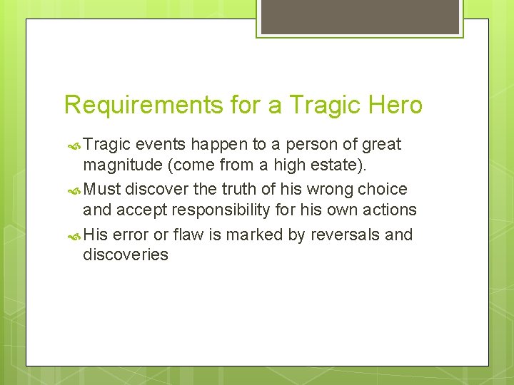 Requirements for a Tragic Hero Tragic events happen to a person of great magnitude
