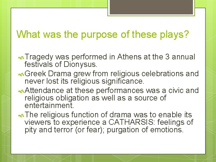 What was the purpose of these plays? Tragedy was performed in Athens at the