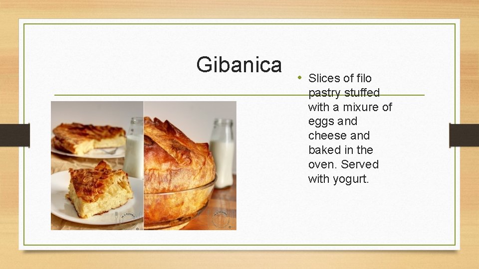 Gibanica • Slices of filo pastry stuffed with a mixure of eggs and cheese