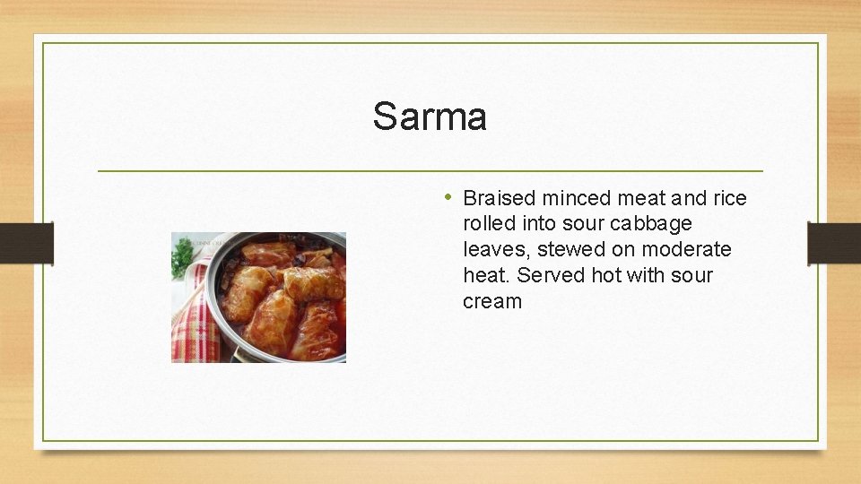 Sarma • Braised minced meat and rice rolled into sour cabbage leaves, stewed on