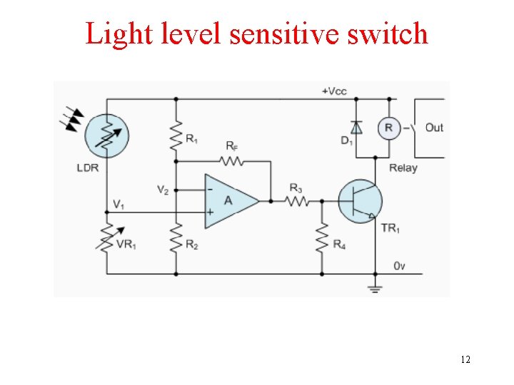 Light level sensitive switch 12 