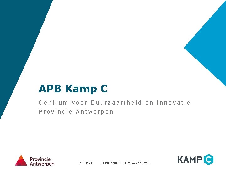 APB Kamp C Centrum voor Duurzaamheid en Innovatie Provincie Antwerpen 1 / <12> 19/04/2018