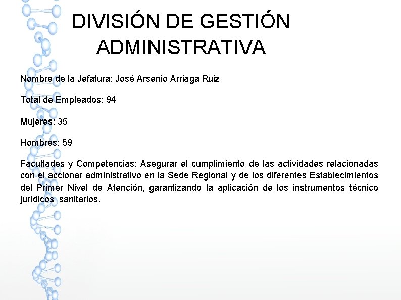 DIVISIÓN DE GESTIÓN ADMINISTRATIVA Nombre de la Jefatura: José Arsenio Arriaga Ruiz Total de