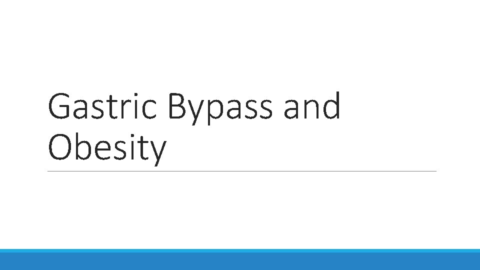 Gastric Bypass and Obesity 