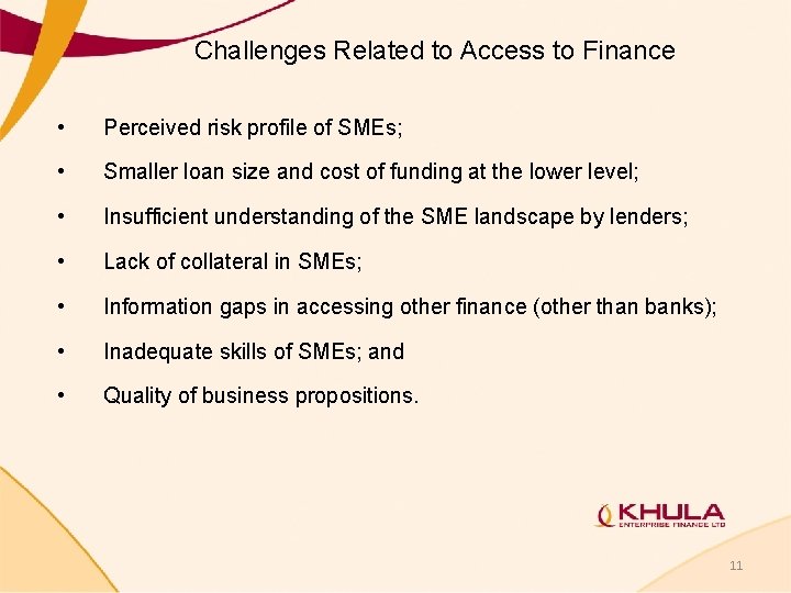 Challenges Related to Access to Finance • Perceived risk profile of SMEs; • Smaller Challenges Related to Access to Finance • Perceived risk profile of SMEs; • Smaller