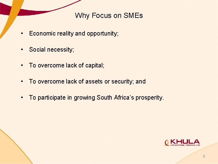 Why Focus on SMEs • Economic reality and opportunity; • Social necessity; • To Why Focus on SMEs • Economic reality and opportunity; • Social necessity; • To