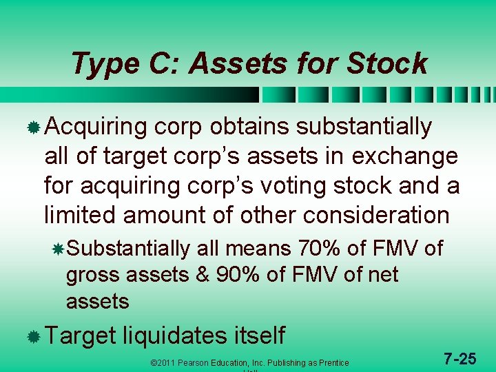 Type C: Assets for Stock ® Acquiring corp obtains substantially all of target corp’s