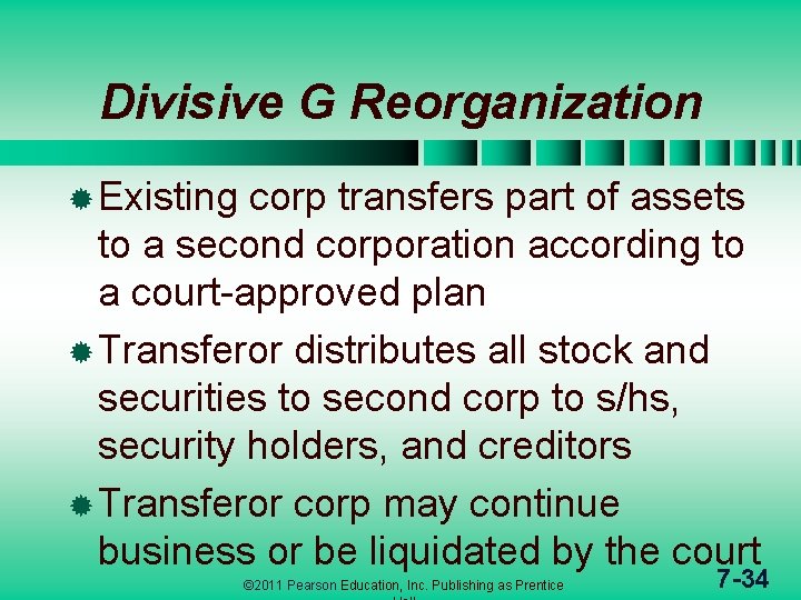 Divisive G Reorganization ® Existing corp transfers part of assets to a second corporation