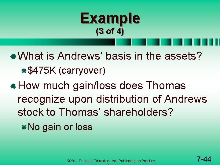 Example (3 of 4) ® What is Andrews’ basis in the assets? $475 K