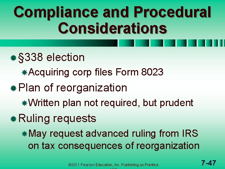 Compliance and Procedural Considerations ® § 338 election Acquiring ® Plan corp files Form
