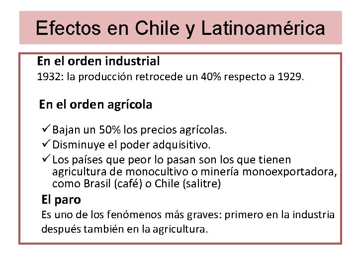 Efectos en Chile y Latinoamérica En el orden industrial 1932: la producción retrocede un