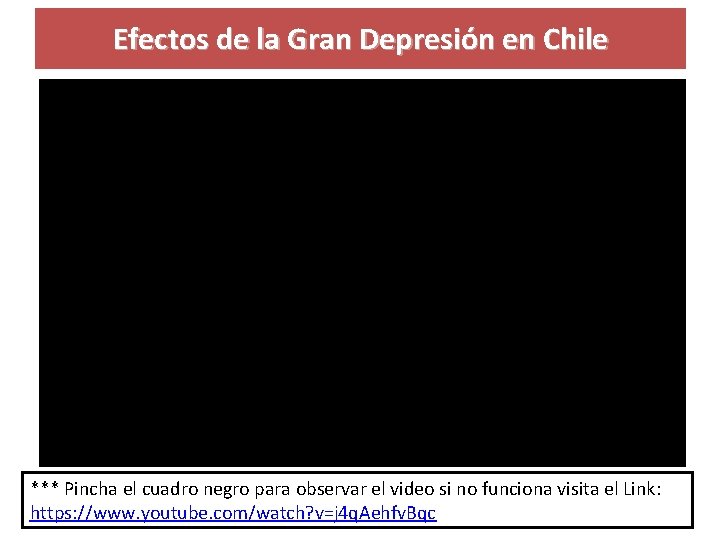 Efectos de la Gran Depresión en Chile *** Pincha el cuadro negro para observar
