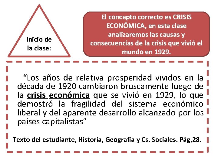 Inicio de la clase: El concepto correcto es CRISIS ECONÓMICA, en esta clase analizaremos