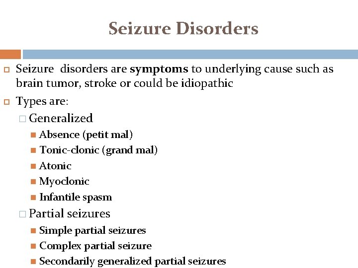 Seizure Disorders Seizure disorders are symptoms to underlying cause such as brain tumor, stroke