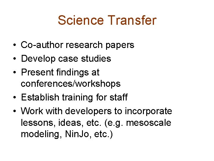 Science Transfer • Co-author research papers • Develop case studies • Present findings at