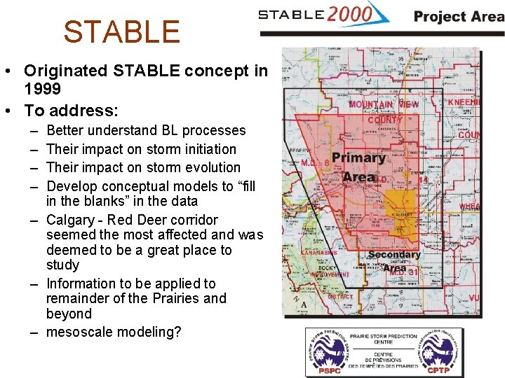 STABLE • Originated STABLE concept in 1999 • To address: – – Better understand