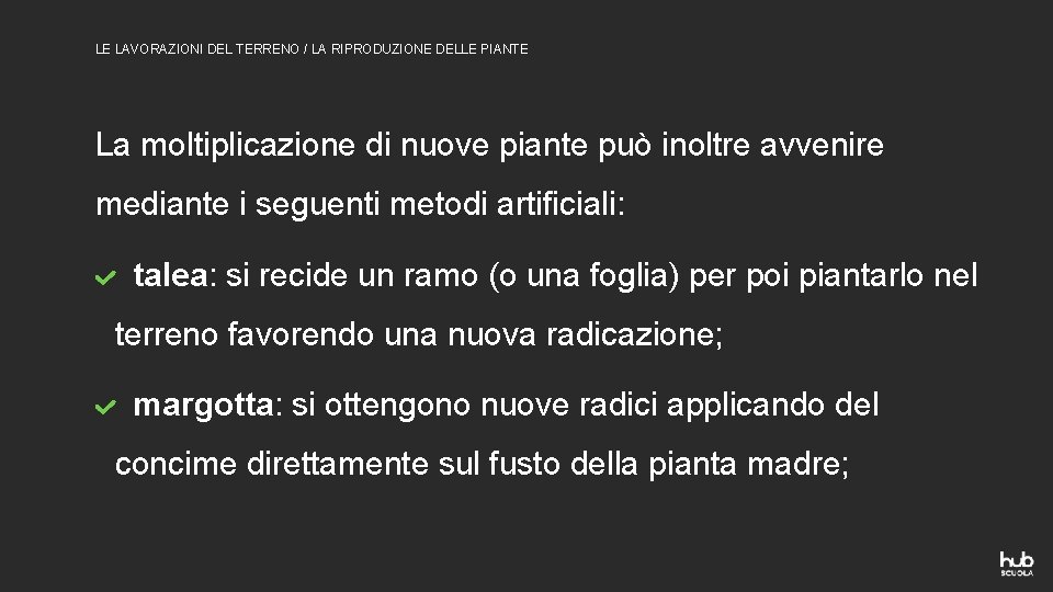 LE LAVORAZIONI DEL TERRENO / LA RIPRODUZIONE DELLE PIANTE La moltiplicazione di nuove piante