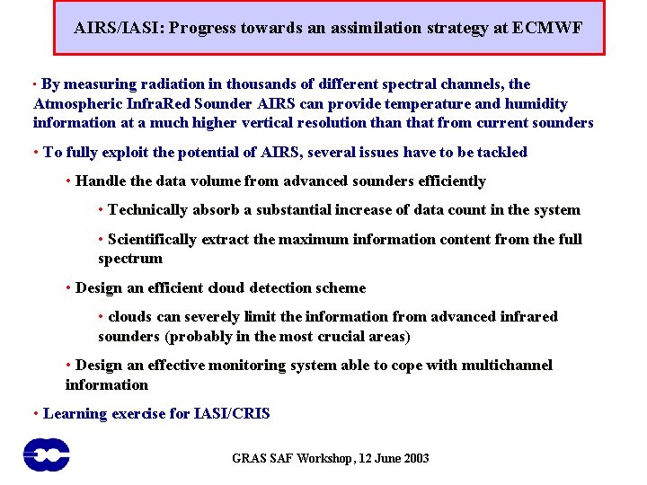 AIRS/IASI: Progress towards an assimilation strategy at ECMWF • By measuring radiation in thousands