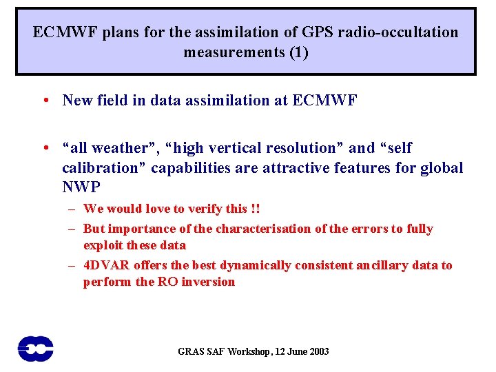 ECMWF plans for the assimilation of GPS radio-occultation measurements (1) • New field in
