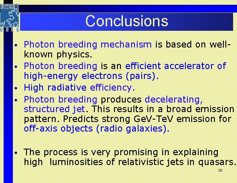 Conclusions • • • Photon breeding mechanism is based on wellknown physics. Photon breeding Conclusions • • • Photon breeding mechanism is based on wellknown physics. Photon breeding