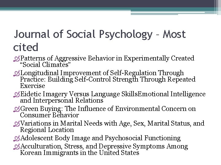 Journal of Social Psychology – Most cited Patterns of Aggressive Behavior in Experimentally Created