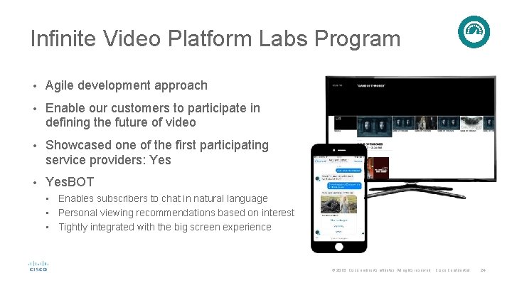 Infinite Video Platform Labs Program • Agile development approach • Enable our customers to