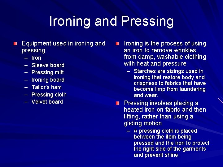 Ironing and Pressing Equipment used in ironing and pressing – – – – Iron