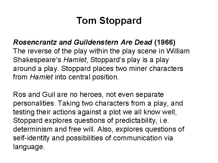 Tom Stoppard Rosencrantz and Guildenstern Are Dead (1966) The reverse of the play within