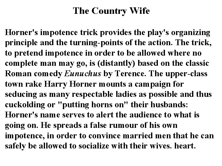 The Country Wife Horner's impotence trick provides the play's organizing principle and the turning-points