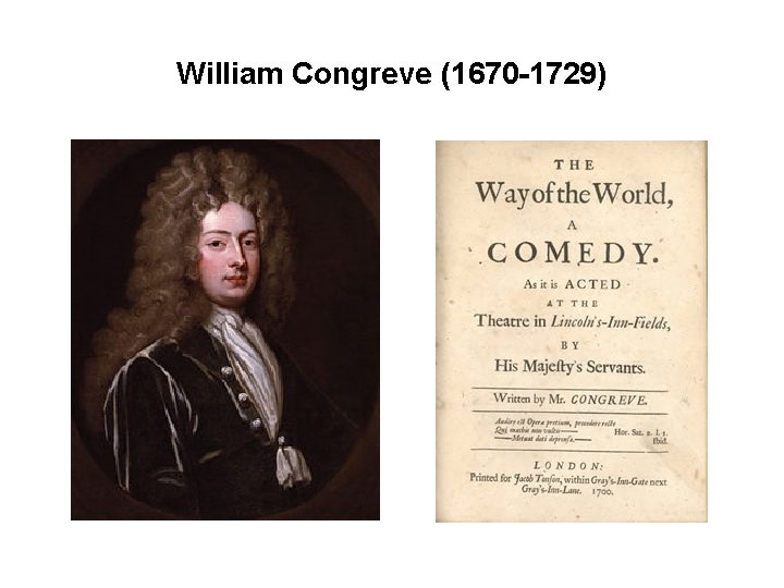 William Congreve (1670 -1729) 