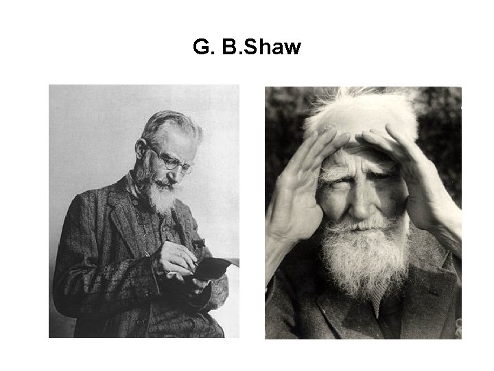 G. B. Shaw 