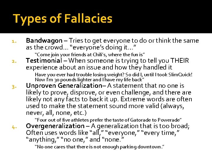 Types of Fallacies 1. 2. 3. 4. Bandwagon – Tries to get everyone to