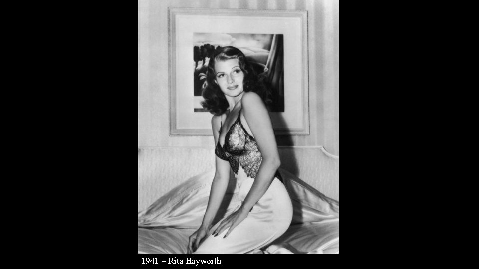 1941 – Rita Hayworth 