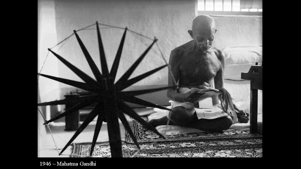 1946 – Mahatma Gandhi 
