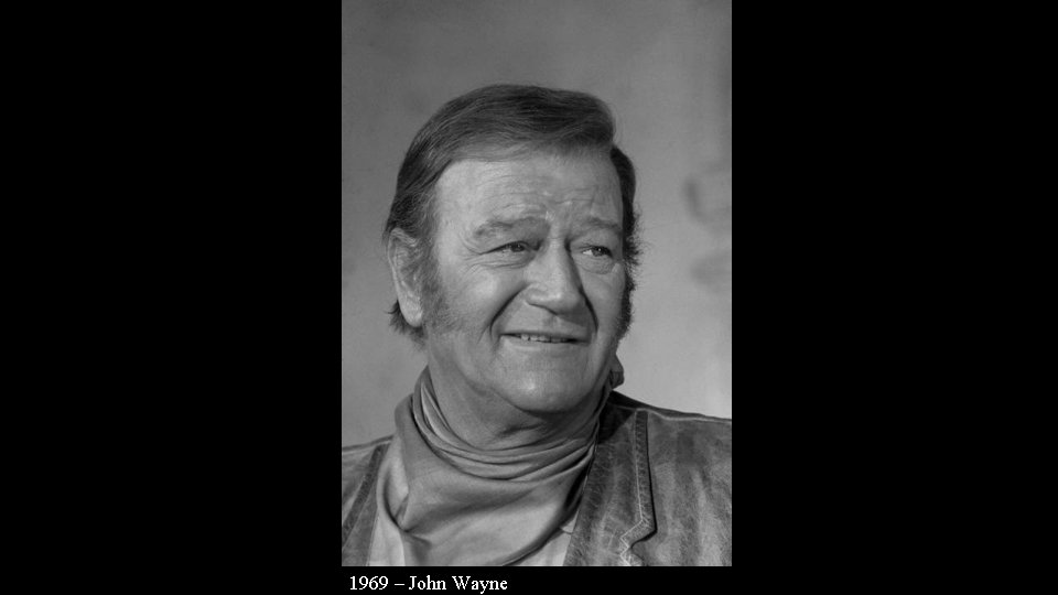 1969 – John Wayne 