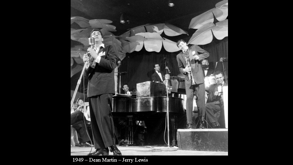 1949 – Dean Martin – Jerry Lewis 