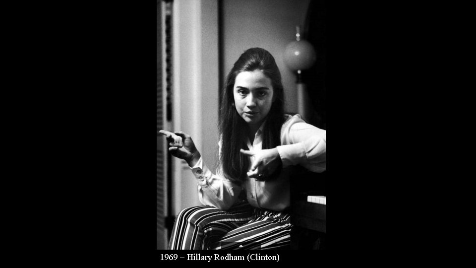 1969 – Hillary Rodham (Clinton) 