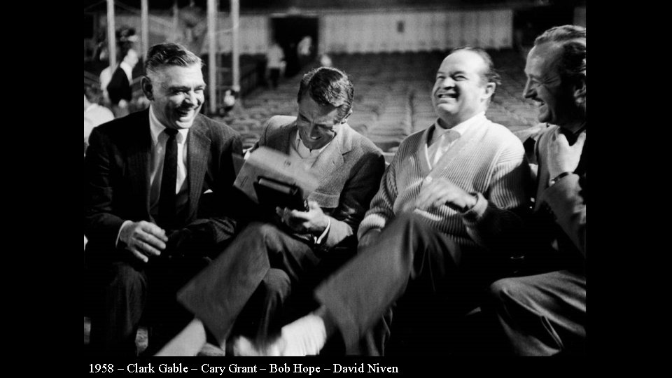 1958 – Clark Gable – Cary Grant – Bob Hope – David Niven 