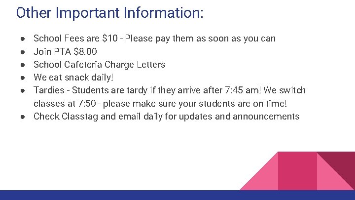 Other Important Information: School Fees are $10 - Please pay them as soon as