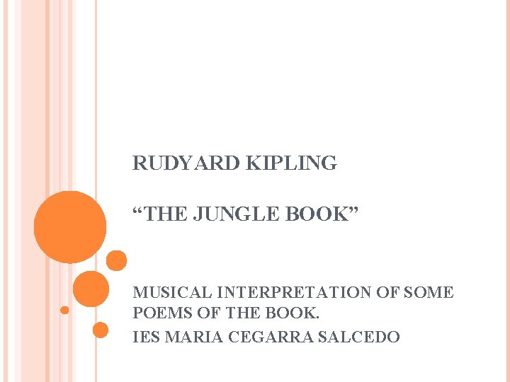 RUDYARD KIPLING “THE JUNGLE BOOK” MUSICAL INTERPRETATION OF SOME POEMS OF THE BOOK. IES