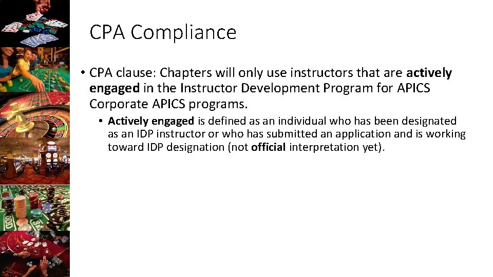 CPA Compliance • CPA clause: Chapters will only use instructors that are actively engaged CPA Compliance • CPA clause: Chapters will only use instructors that are actively engaged