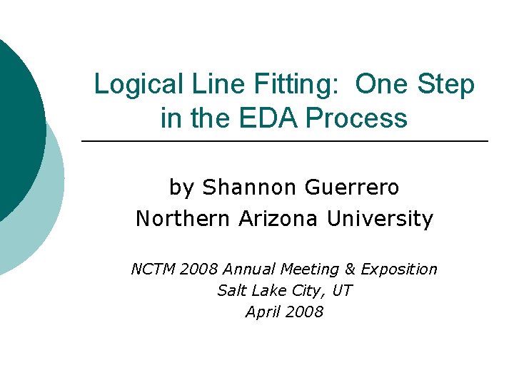 Logical Line Fitting: One Step in the EDA Process by Shannon Guerrero Northern Arizona