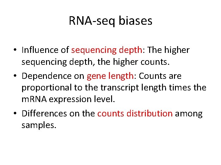 RNA-seq biases • Influence of sequencing depth: The higher sequencing depth, the higher counts.