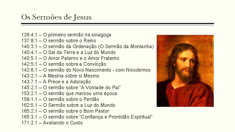 Os Sermões de Jesus 126: 4. 1 – O primeiro sermão na sinagoga 137: