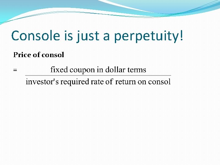 Console is just a perpetuity! Price of consol = 