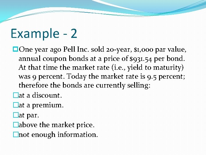 Example - 2 p. One year ago Pell Inc. sold 20 -year, $1, 000