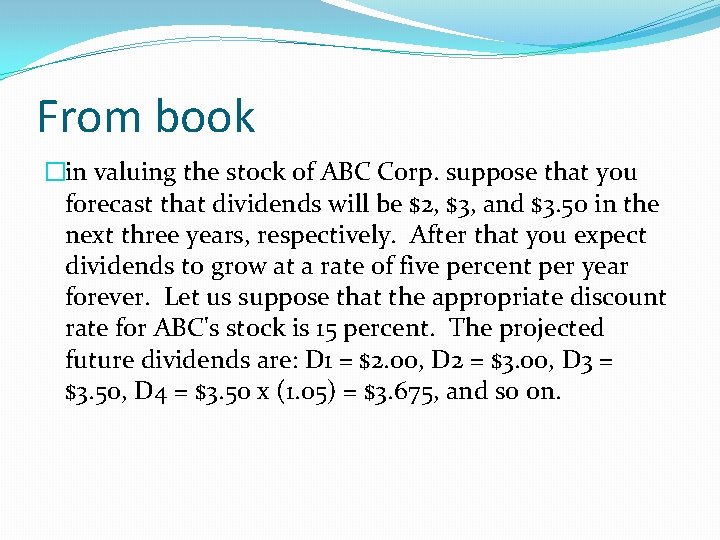 From book �in valuing the stock of ABC Corp. suppose that you forecast that
